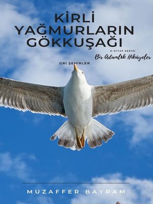 cover image of KİRLİ YAĞMURLARIN GÖKKUŞAĞI